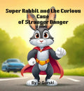 Super Rabbit and the Curious Case of Stranger Danger